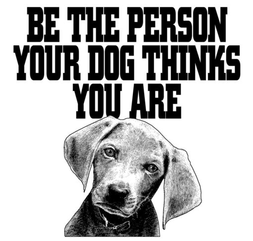 Be person dog things you are