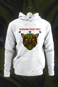 Humans must die hoodie